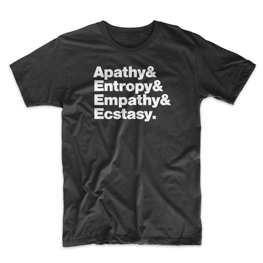 Apathy Entropy Empathy Ecstasy Rent T-Shirt - Mighty Circus