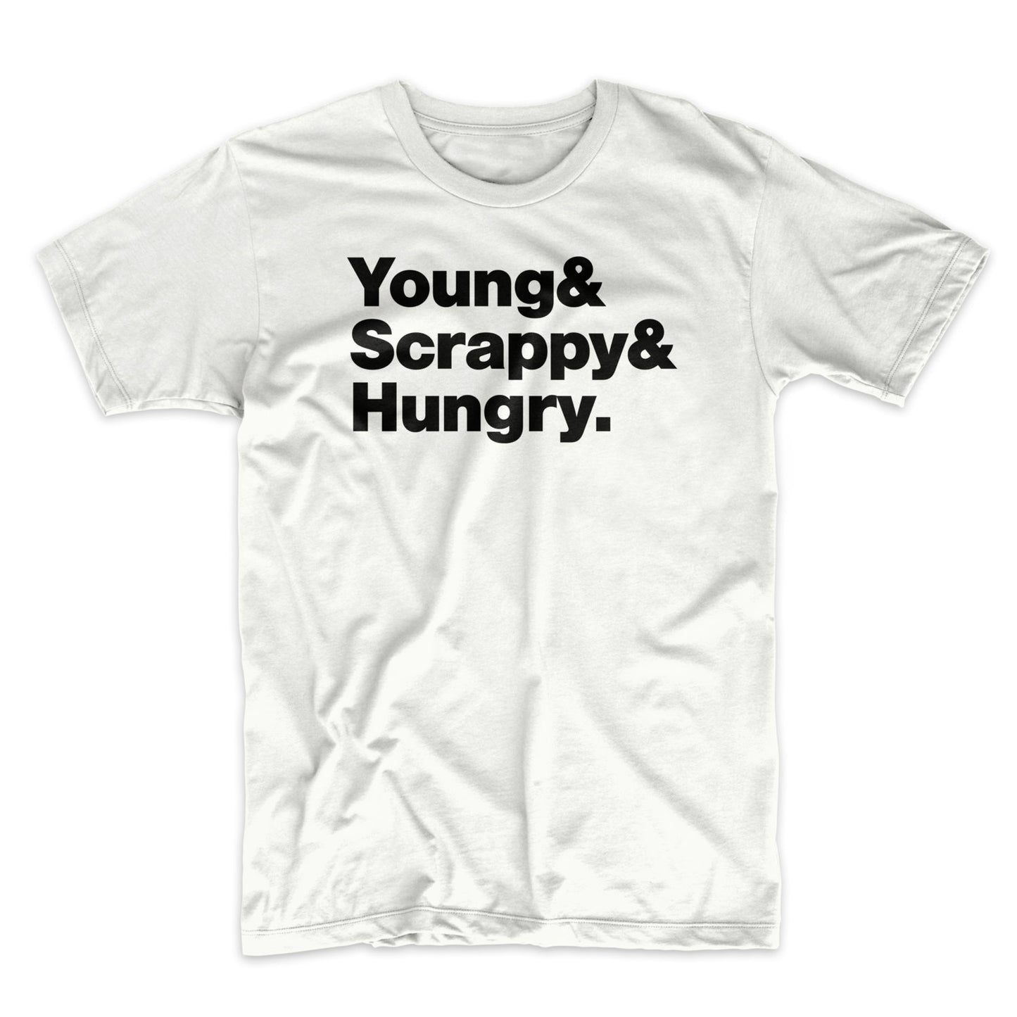 Young, Scrappy, and Hungry T-Shirt - Mighty Circus