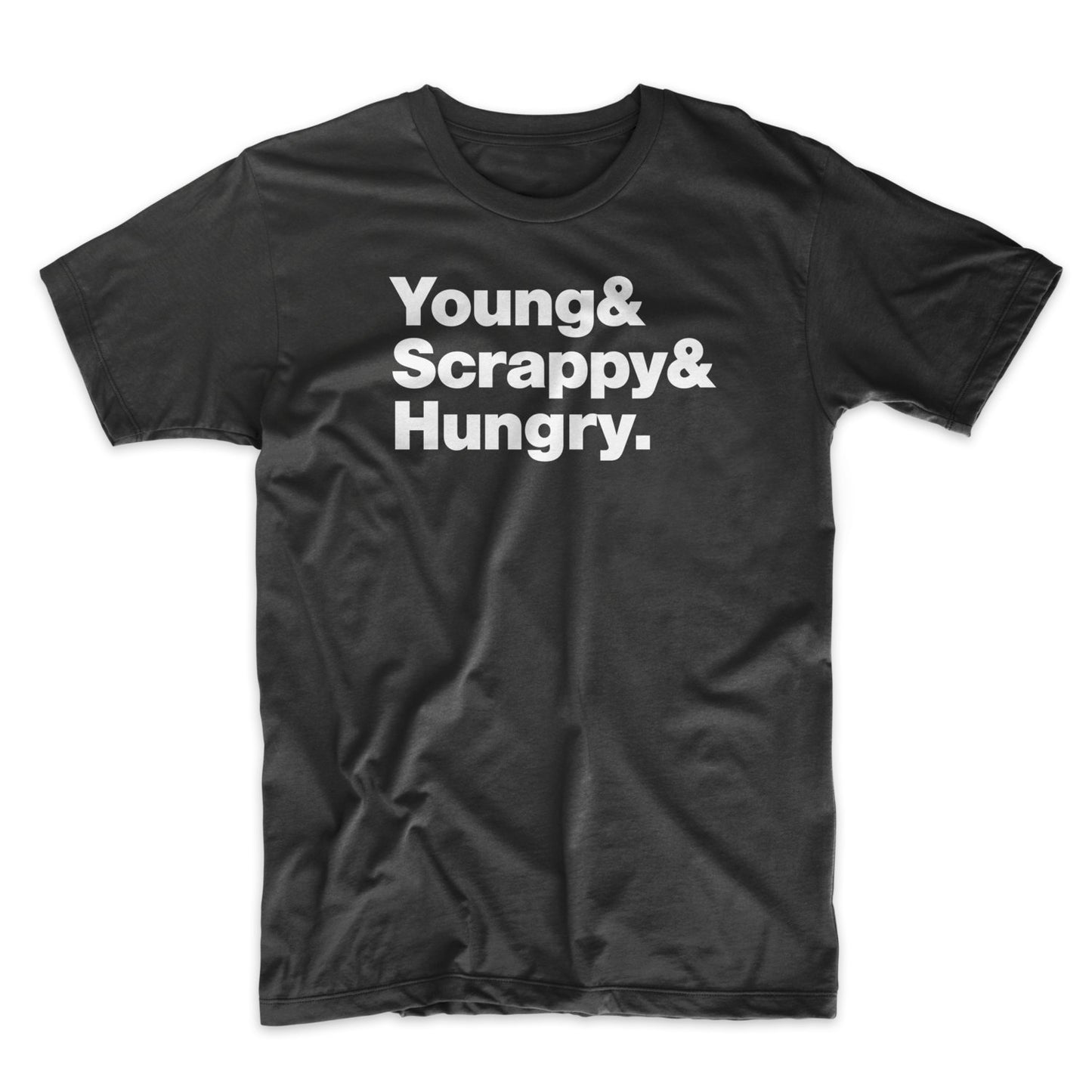 Young, Scrappy, and Hungry T-Shirt - Mighty Circus