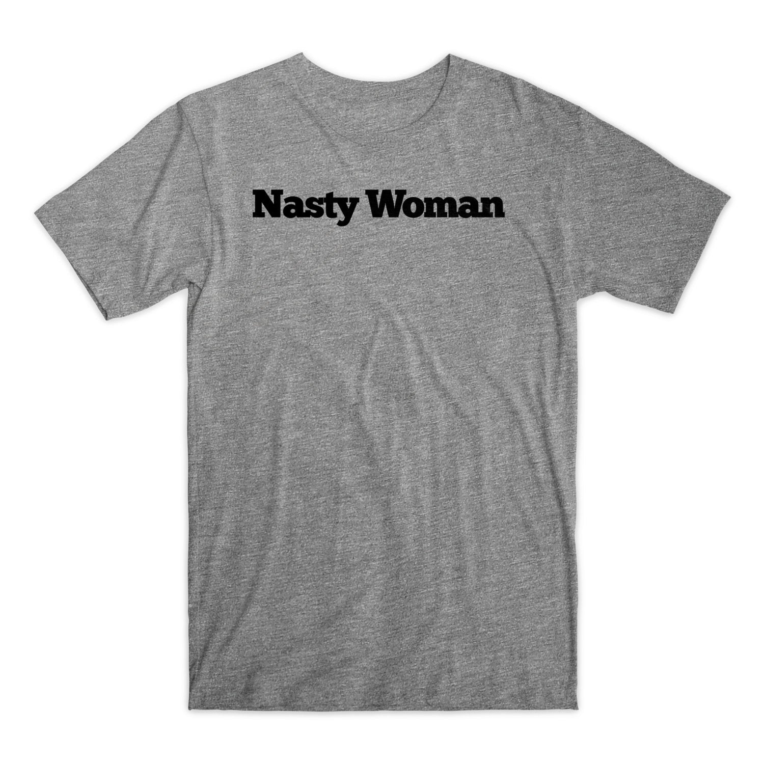 Nasty Woman T-Shirt - Mighty Circus