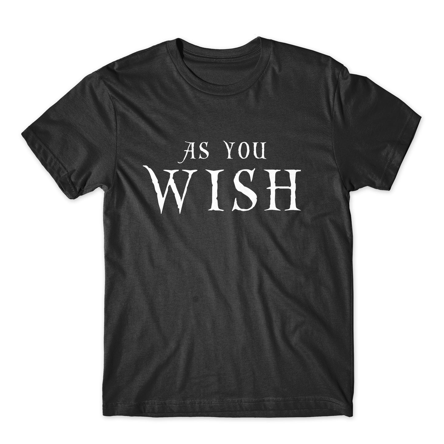 As You Wish T-Shirt. On Black, White, or Gray Soft Cotton  Premium Shirt. Princess Bride Westley and Buttercup Inspired Tee. Comfy!
